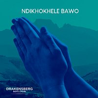 Drakensberg Boys Choir – Ndikhokhele Bawo