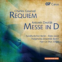 Rundfunkchor Berlin, Risto Joost, Polyphonia Ensemble Berlin, Hye-Lin Hur – Charles Gounod: Requiem / Antonin Dvorak: Messe in D
