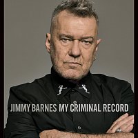 Jimmy Barnes – My Criminal Record