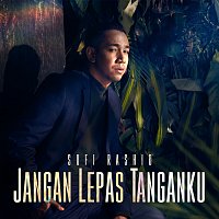 Sufi Rashid – Jangan Lepas Tanganku