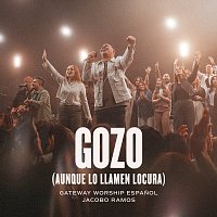 Gateway Worship Espanol, Jacobo Ramos – Gozo (Aunque Lo Llamen Locura) [Live]