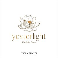 Peace Within You – Yester Light - 3Hz Delta Waves