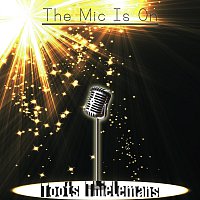 Toots Thielemans – The Mic Is On