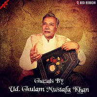 Ghazals By Ud. Ghulam Mustafa Khan