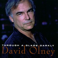 David Olney – Through A Glass Darkly