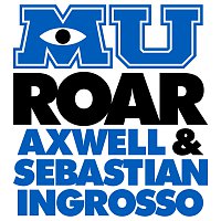 Axwell, Sebastian Ingrosso – Roar (from "Monsters University")