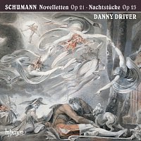 Danny Driver – Schumann: Novelletten & Nachtstucke