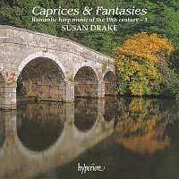 Susan Drake – Caprices & Fantasies: Romantic Harp Music of the 19th Century, Vol. 3