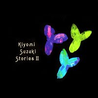 Kiyomi Suzuki – Stories II
