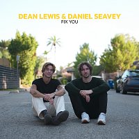 Dean Lewis, Daniel Seavey – Fix You (with Daniel Seavey)