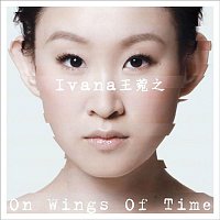 Ivana Wong – On Wings Of Time