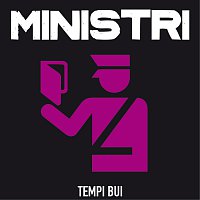 Ministri – Tempi Bui