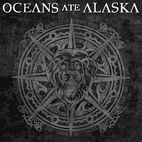Oceans Ate Alaska – Taming Lions