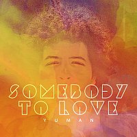 Yuman – Somebody To Love