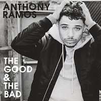 Anthony Ramos – The Good & The Bad