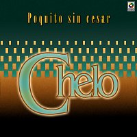 Chelo – Poquito Sin Cesar