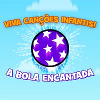Viva Cancoes Infantis – A Bola Encantada