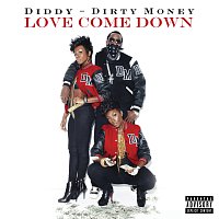 Diddy - Dirty Money – Love Come Down [Explicit Version]