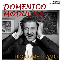 Domenico Modugno – Dio come ti amo (Remastered)