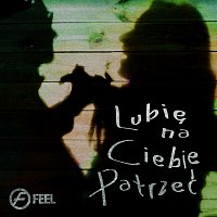 Feel – Lubię Na Ciebie Patrzeć