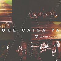 Warr Acres – Que Caiga Ya