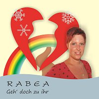 Rabea – Geh' doch zu ihr