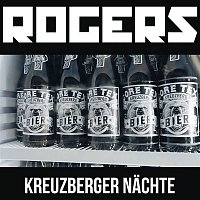 Rogers – Kreuzberger Nachte