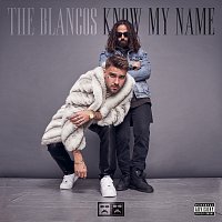 The Blancos – Know My Name