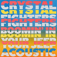 Crystal Fighters – Boomin' In Your Jeep (Acoustic)