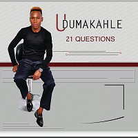 Udumakahle – 21 Questions