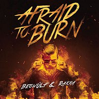Beowulf, Rakka – Afraid To Burn