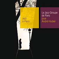 Le Jazz Groupe De Paris – Le Jazz Groupe De Paris Joue Andre Hodeir