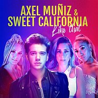 Axel Muniz & Sweet California – Like That