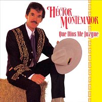 Héctor Montemayor – Que Dios Me Juzgue