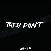 Nasty C, T.I. – They Don't