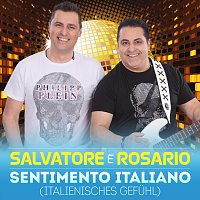 Salvatore e Rosario – Sentimento Italiano