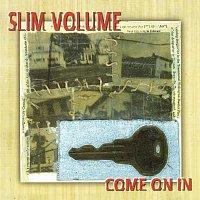 David Long, Slim Volume – Come On In