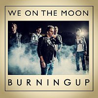 We on the Moon – Burning Up