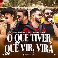 Pedro Henrique e Gael, Fiduma & Jeca, Moda Music – O Que Tiver Que Vir, Virá [Ao Vivo]