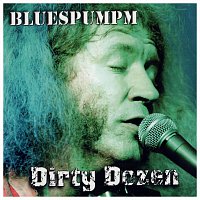 Bluespumpm – Dirty Dozen