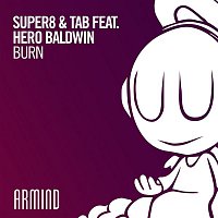 Super8 & Tab, Hero Baldwin – Burn