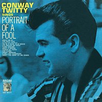 Conway Twitty – Portrait Of A Fool