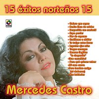 Mercedes Castro – 15 Éxitos Nortenos 15