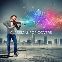 Různí interpreti – Classical Pop Covers: 14 Instrumental Arrangements of Classic Pop Songs
