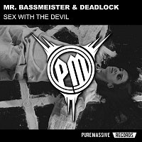 Mr. Bassmeister, Deadlock – Sex with the Devil