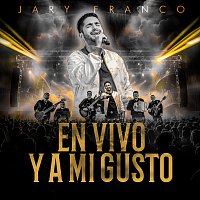 Jary Franco – En Vivo Y A Mi Gusto