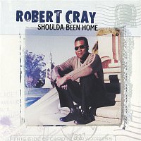 The Robert Cray Band – Shoulda Been Home