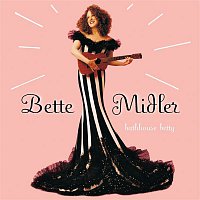 Bette Midler – Bathhouse Betty