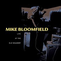 Mike Bloomfield – Live At The Old Waldorf