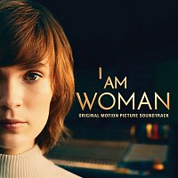 I Am Woman (Original Motion Picture Soundtrack) (Inspired by the story of Helen Reddy)